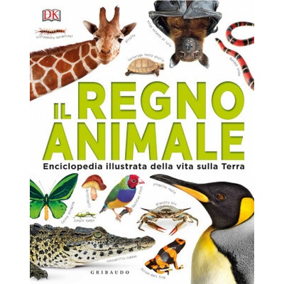 regno animale. Enciclopedia illustrata della vita sulla terra