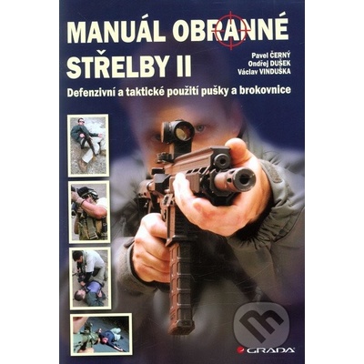 Manuál obranné střelby II - Černý Pavel, Dušek Ondřej, Vinduška Václav