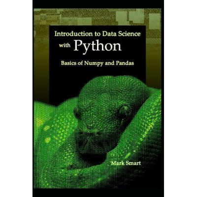 Introduction to Data Science with Python: Basics of Numpy and Pandas od ...