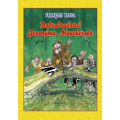Dobrodružství Jeronýma Moucherota brož. - Francois Boucq