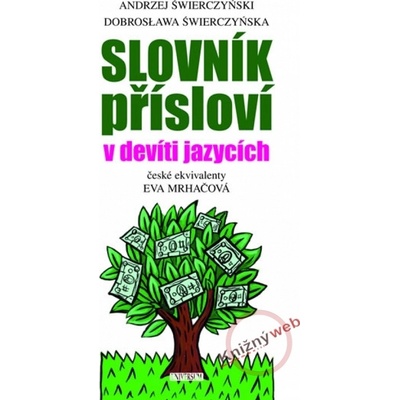 Slovník přísloví v devíti jazycích - Świerczyńska Dobrosława, Świerczyński Andrzej Świerczyńska Dobrosława, Świerczyński Andrzej