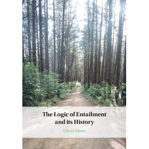 Logic of Entailment and its History | Edwin (Victoria University of Wellington) Mares (ISBN: 9781009375276)