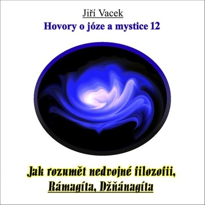 Hovory o józe a mystice č. 12 - Jiří Vacek