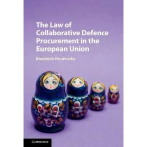 Law of Collaborative Defence Procurement in the European Union | Baudouin Heuninckx (ISBN: 9781107131354)