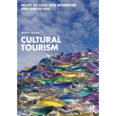 Cultural Tourism - du Cros, Hilary (University of New Brunswick, Canada) a McKercher, Bob (Hong Kong Polytechnic University, China) a Ee Ong, Chin