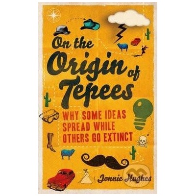 On the Origin of Tepees - Jonnie Hughes