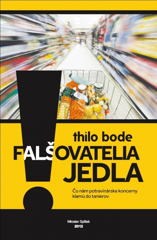Falšovatelia jedla - Thilo Bode