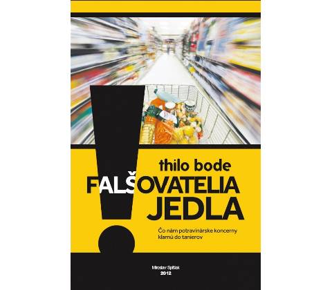 Falšovatelia jedla - Thilo Bode