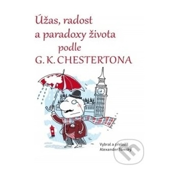 Úžas, radost a paradoxy života podle G.K. Chestertona - Alexander Tomský