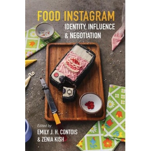 Food Instagram | Emily J. H. Contois, Zenia Kish (2022)