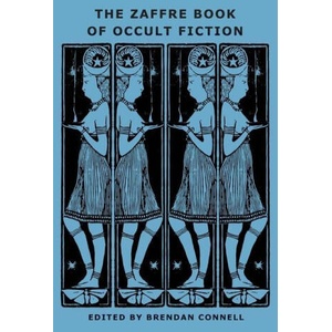 The Zaffre Book of Occult Fiction | Jessie Douglas Kerruish, Brendan Connell (ISBN: 9781645251156)