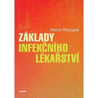 Základy infekčního lékařství - Hanuš Rozsypal