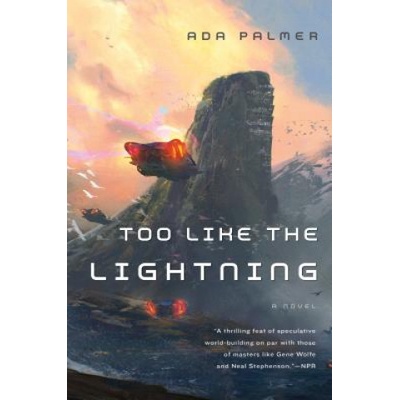 TOO LIKE THE LIGHTNING | Ada Palmer