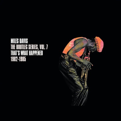 Davis Miles • Bootleg Series, Vol. 7: That's What Happened 1982-1985 CD