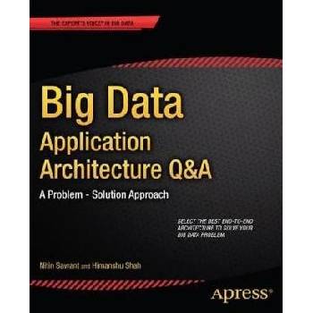 Big Data Application Architecture Pattern Recipes: A Problem-Solution Approach