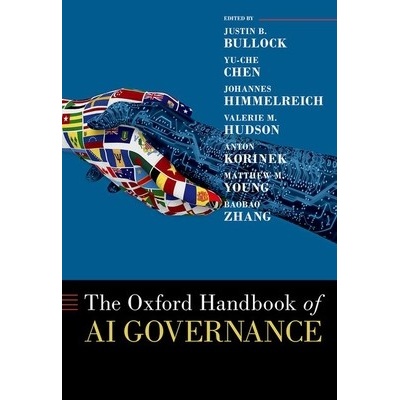 The Oxford Handbook of AI Governance (Bullock Justin B.)