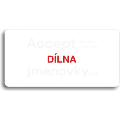 ACCEPT Piktogram DÍLNA - bílá tabulka - barevný tisk bez rámečku