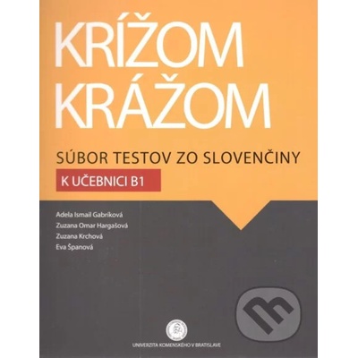 Krížom krážom: Súbor testov zo slovenčiny k učebnici B1 - Adela Ismail Gabríková