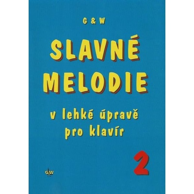 Slavné melodie v lehké úpravě pro klavír 2 + CD