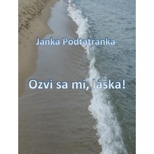 Ozvi sa mi, láska! - Janka Podtatranka