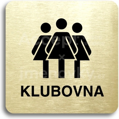 ACCEPT Piktogram klubovna III - zlatá tabulka - černý tisk bez rámečku