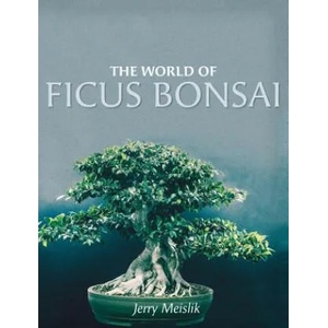 World of Ficus Bonsai | JERRY MEISLIK (ISBN: 9781525532870)
