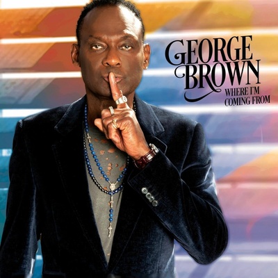 George Brown - WHERE I'M COMING FROM CD