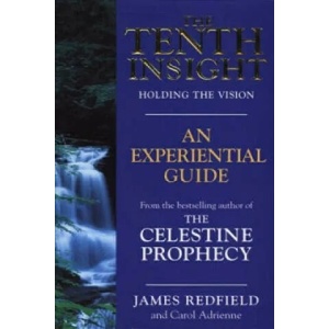 The Tenth Insight: An Experiential Guide | James Redfield, Carol Adrienne (ISBN: 9780553505559)