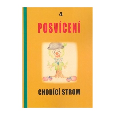 Posvícení 4 - Chodící strom - Antonín Drábek, Dráža Holmannová, Dittmar Chmelař, Král Český Miloslav, Michael Lorenc, Pavel Lukas,
