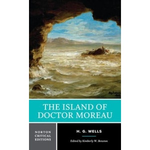The Island of Doctor Moreau - A Norton Critical Edition | H. G. Wells, Kimberly Benston (ISBN: 9780393920154)