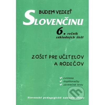 Budem vedieť slovenčinu 6. ročník základných škôl - Zošit pre učiteľov a rodičov - Tatiana Kelemenová