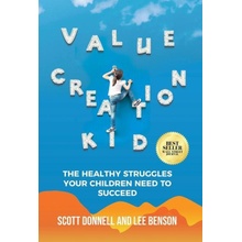 Value Creation Kid The Healthy Struggles Your Children Need to Succeed