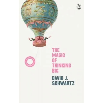 Magic of Thinking Big | David J Schwartz