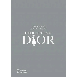 World According to Christian Dior | Patrick Mauri? s, Jean-Christophe Napias (ISBN: 9780500024140)