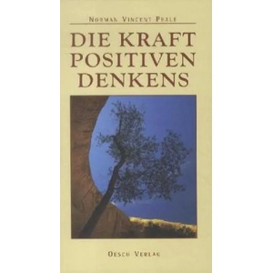 Die Kraft positiven Denkens | Norman V. Peale (2003)