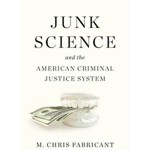 Junk Science And The American Criminal Justice System | M. Chris Fabricant (ISBN: 9781636140308)