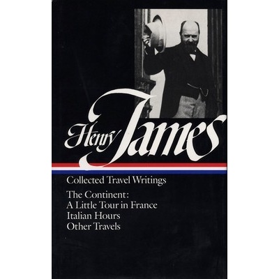 Henry James: Travel Writings Vol. 2 Loa #65: The Continent James HenryPevná vazba