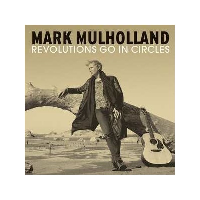 Mark Mulholland: Revolutions Go In Circels LP