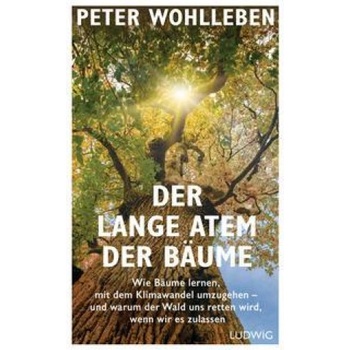 Der lange Atem der Bäume | Peter Wohlleben