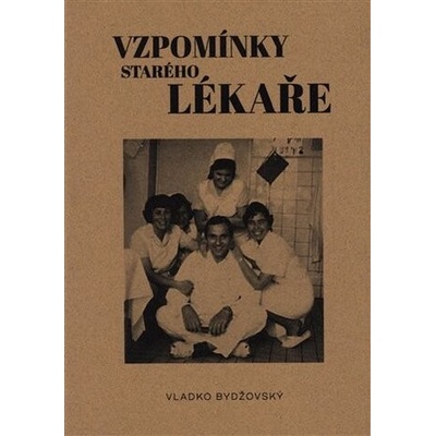 Vzpomínky starého lékaře - Vladko Bydžovský