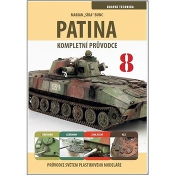 Průvodce světem plastikového modeláře 8 - Patina, kompletní průvodce - Marian Bunc