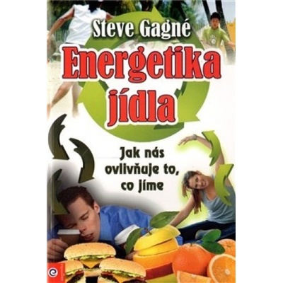 Energetika jídla - Steve Gagné