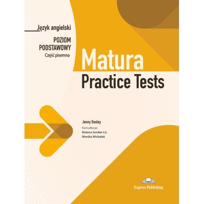 Matura practice tests. Język angielski. Poziom podstawowy. Część pisemna