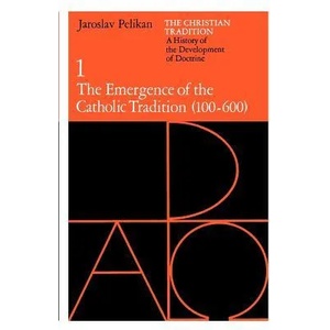 Christian Tradition: A History of the Development of Doctrine, Volume 1 (ISBN: 9780226653716)