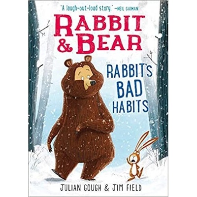 Rabbit and Bear - Rabbits Bad Habits - Gough, Julian
