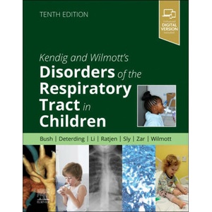 Kendig and Wilmott’s Disorders of the Respiratory Tract in Children | Robert W. Wilmott, Andrew Bush, Robin R Deterding, Felix Ratjen, Peter Sly, Heather Zar, Albert Li (2023)
