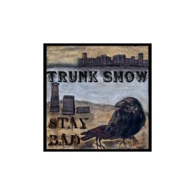 Trunk show - Stay bad