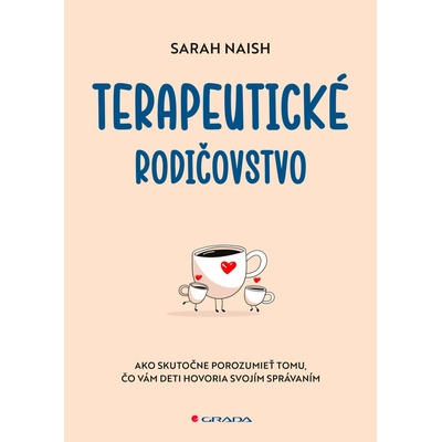 Terapeutické rodičovstvo - Sarah Naish