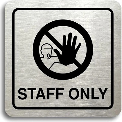Accept Piktogram „staff only IV“ (80 × 80 mm) (strieborná tabuľka – čierna tlač)