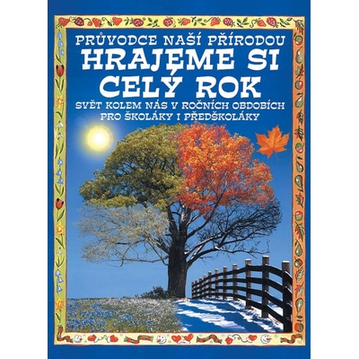 Hrajeme si celý rok - Průvodce naší přírodou